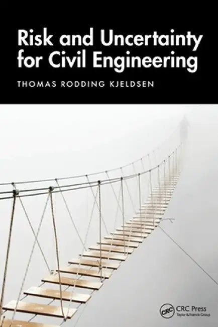 Risk and Uncertainty for Civil Engineering by Kjeldsen, Thomas Rodding