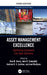 Asset Management Excellence: Optimizing Equipment Life-Cycle Decisions by John D. Campbell, Andrew K. S. Jardine, Joel McGlynn
