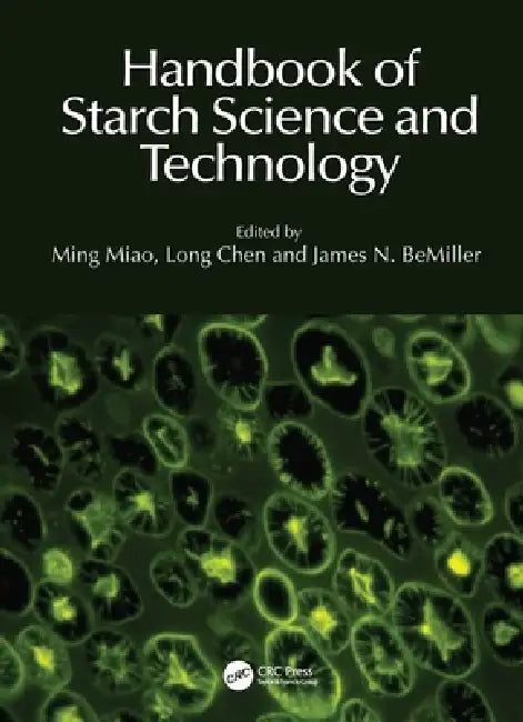Handbook of Starch Science and Technology by Ming Miao