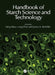 Handbook of Starch Science and Technology by Ming Miao