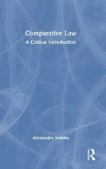 Comparative Law: A Critical Introduction by Alessandro Somma