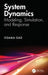 System Dynamics: Modeling, Simulation, and Response by Osama Gad