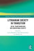 Lithuanian Society in Transition: Social Transformations and Generational Identity by Laima Zilinskiene, Sigita Kraniauskiene, Melanie ILIC
