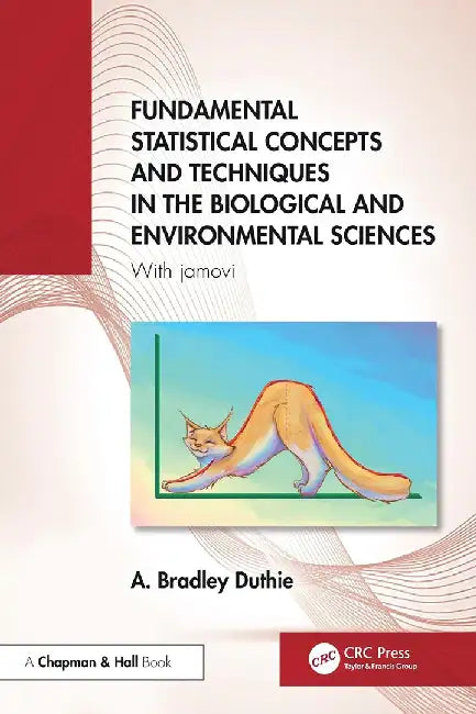 Fundamental Statistical Concepts and Techniques in the Biological and Environmental Sciences: With Jamovi by Duthie, A. Bradley