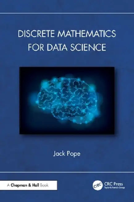 Discrete Mathematics for Data Science by Jack Pope