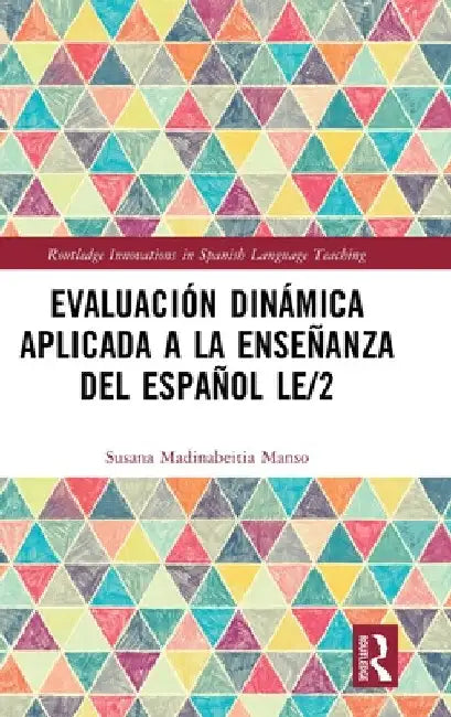 Evaluación dinámica aplicada a la enseñanza del español LE/2 by Susana Madinabeitia Manso