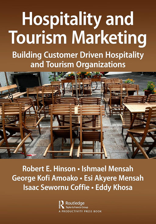 Hospitality and Tourism Marketing: Building Customer Driven Hospitality and Tourism Organizations by Hinson/Robert Ebo