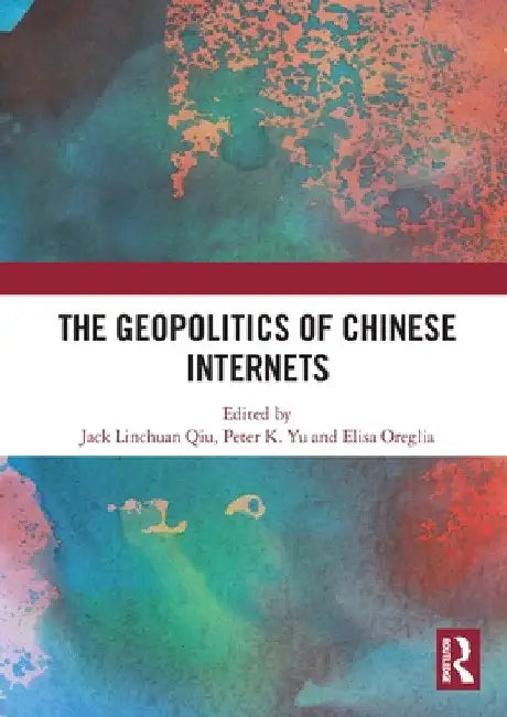 The Geopolitics of Chinese Internets by Jack Linchuan Qiu