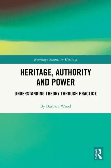 Heritage, Authority and Power by Barbara Wood