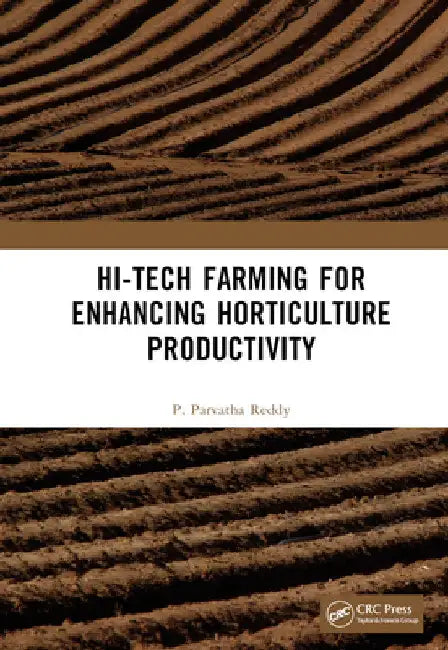 Hi-Tech Farming for Enhancing Horticulture Productivity by P. Parvatha Reddy