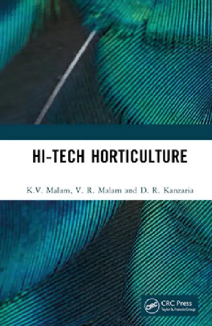 Hi-Tech Horticulture by K. V. Malam
