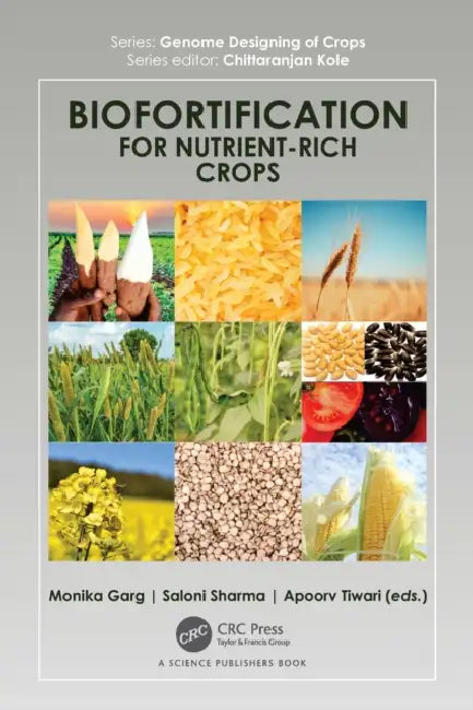Biofortification for Nutrient-Rich Crops by Monika Garg