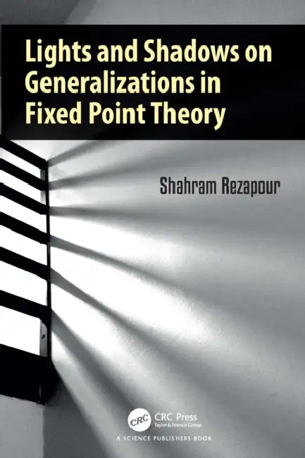 Lights and Shadows on Generalizations in Fixed Point Theory by Shahram Rezapour