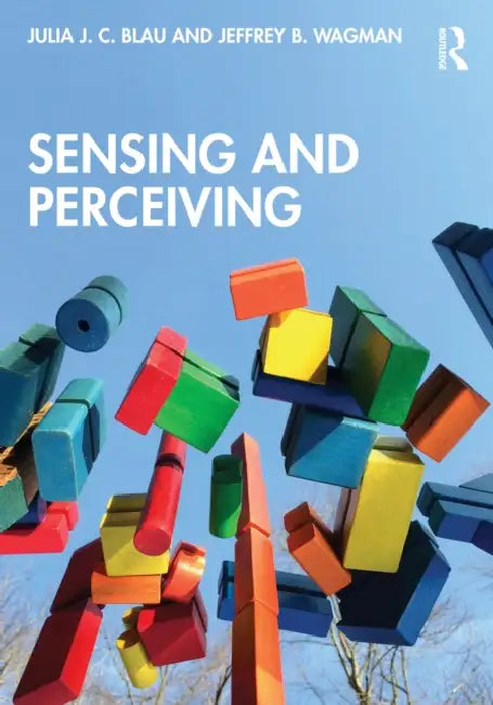 Sensing and Perceiving by Julia J. C. Blau