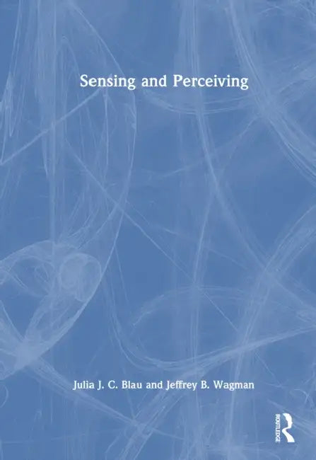 Sensing and Perceiving by Julia J. C. Blau