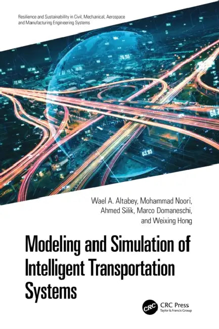 Modeling and Simulation of Intelligent Transportation Systems by Wael A. Altabey