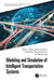 Modeling and Simulation of Intelligent Transportation Systems by Wael A. Altabey