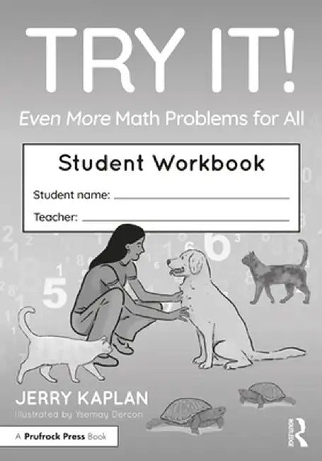 Try It! Even More Math Problems for All: Student Workbook by Jerry Kaplan