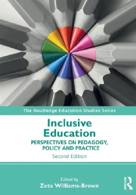 Inclusive Education: Perspectives on Pedagogy, Policy and Practice by Zeta Williams-Brown