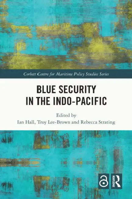 Blue Security in the Indo-Pacific by Ian Hall