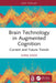 Brain Technology in Augmented Cognition: Current and Future Trends by Suraj Sood