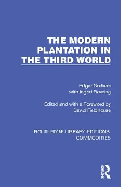 The Modern Plantation in the Third World by Edgar Graham