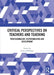 Critical Perspectives on Teachers and Teaching: Professionalism, Responsibilities and Development by Jessica Holloway