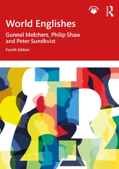World Englishes by Gunnel Melchers, Philip Shaw, Peter Sundkvist
