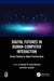 Digital Futures in Human-Computer Interaction by Zhiyong Fu