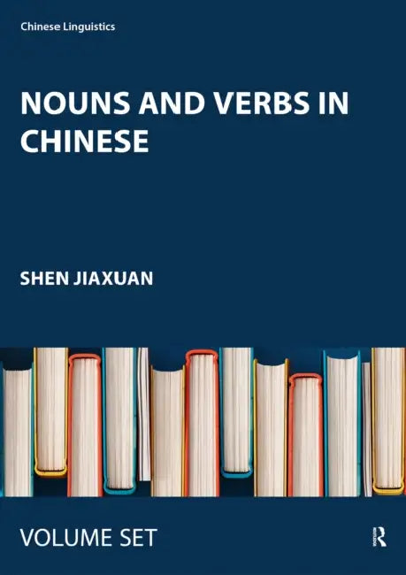Nouns and Verbs in Chinese by Shen Jiaxuan