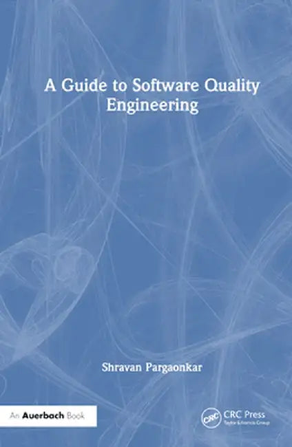 A Guide to Software Quality Engineering by Shravan Pargaonkar