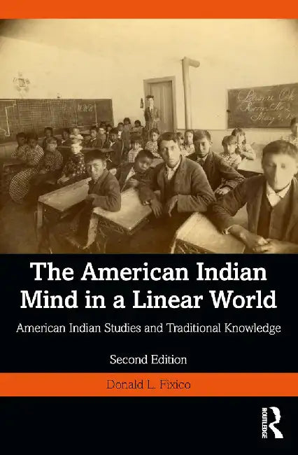 The American Indian Mind in a Linear World by Fixico, Donald L.