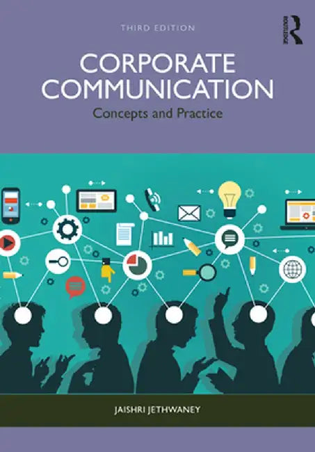 Corporate Communication: Concepts and Practice by Jaishri Jethwaney