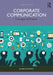 Corporate Communication: Concepts and Practice by Jaishri Jethwaney