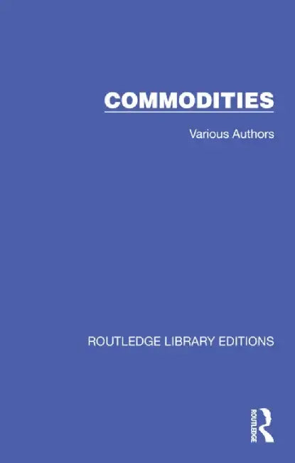 Routledge Library Editions: Commodities by Fiona Gordon-Ashworth