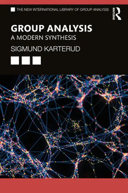 Group Analysis: A Modern Synthesis by Sigmund Karterud