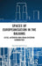 Spaces of Europeanisation in the Balkans: Cities, Networks and Urban Epistemic Communities by Ana Pajvančic-Cizelj