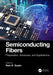 Semiconducting Fibers: Preparation, Advances, and Applications by Ram K. Gupta