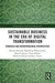 Sustainable Business in the Era of Digital Transformation: Strategic and Entrepreneurial Perspectives by Mariusz Soltysik