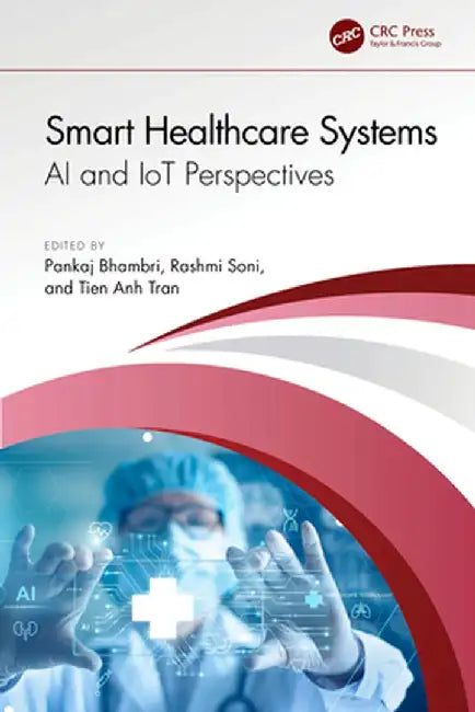 Smart Healthcare Systems: AI and Iot Perspectives by Pankaj Bhambri