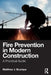 Fire Prevention in Modern Construction: A Practical Guide by Matthew J. Bourque