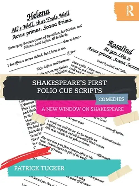 Shakespeare’s First Folio Cue Scripts - Comedies by Tucker, Patrick