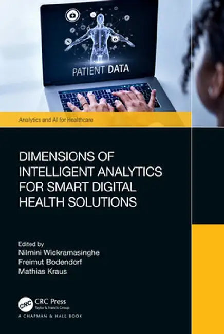 Dimensions of Intelligent Analytics for Smart Digital Health Solutions by Nilmini Wickramasinghe
