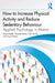 How to Increase Physical Activity and Reduce Sedentary Behaviour: Applied Psychology in Motion by Stuart Biddle, Nanette Mutrie, Trish Gorely