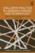Evaluative Practice in Learning Design and Technology by Bagdy, Lauren M.