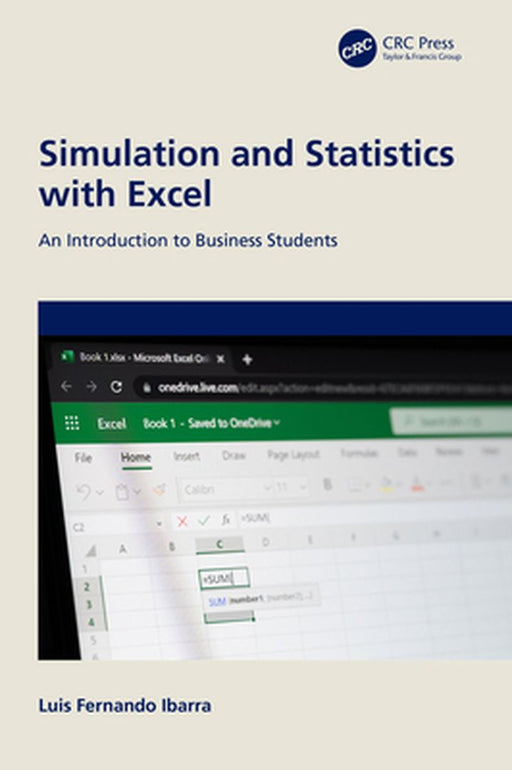 Simulation and Statistics with Excel: An Introduction to Business Students by Ibarra, Luis Fernando