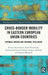 Cross-Border Mobility in Eastern European Union Countries: External Shocks and Regional Resilience by Tomasz Komornicki