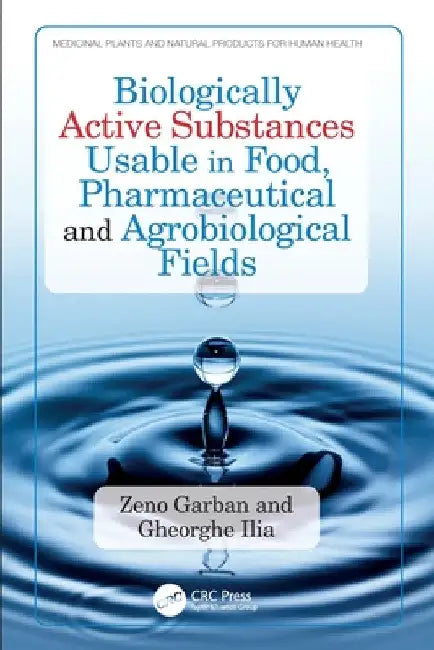 Biologically Active Substances Usable in Food, Pharmaceutical and Agrobiological Fields by Zeno Garban