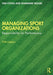Managing Sport Organizations by Covell, Dan