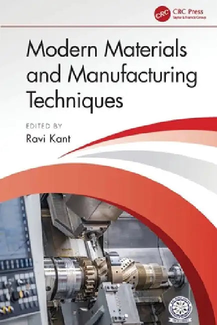 Modern Materials and Manufacturing Techniques by Ravi Kant